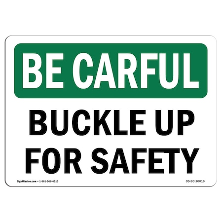 Signmission OSHA CAREFUL Sign, Buckle Up For Safety, 7in X 5in Decal, 5" W, 7" L, Landscape, OS-BC-D-57-L-10016 OS-BC-D-57-L-10016